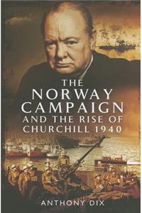 Norway Campaign and the Rise of Churchill 1940