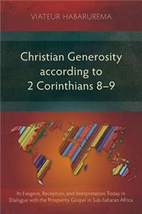 Christian Generosity according to 2 Corinthians 8-9: Its Exegesis, Reception, and Interpretation Today in Dialogue with the Prosperity Gospel in Sub-Saharan Africa