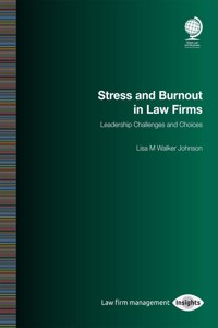 Stress and Burnout in Law Firms: Leadership Challenges and Choices