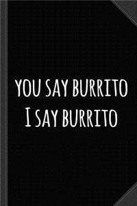 You Say Burrito Journal Notebook
