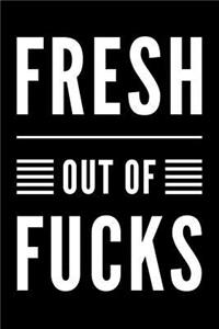 Fresh Out of Fucks