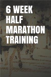 6 Week Half Marathon Training