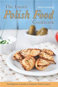 Exotic Polish Food Cookbook