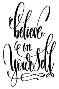 Believe in Yourself