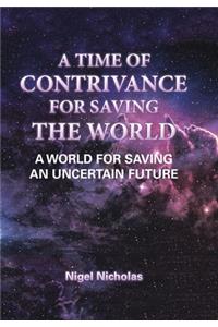 A Time of Contrivance for Saving the World