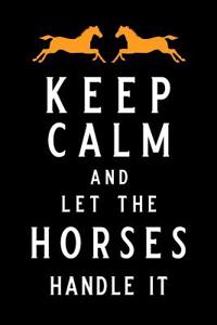 Keep Calm and Let the Horses Handle It