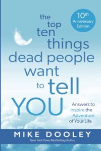 The Top Ten Things Dead People Want to Tell YOU