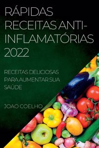 Rápidas Receitas Anti-Inflamatórias 2022