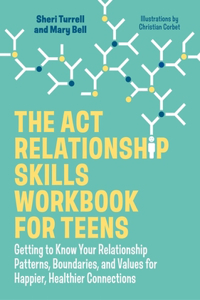 ACT Relationship Skills Workbook for Teens