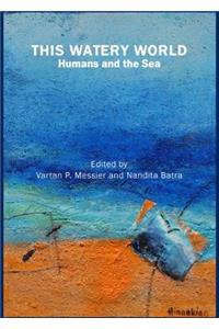 This Watery World: Humans and the Sea