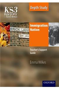 KS3 History by Aaron Wilkes: Immigration Nation teacher's support guide + CD-ROM