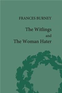 The Witlings and the Woman Hater