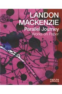 Landon Mackenzie: Parallel Journey