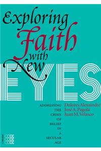 Exploring Faith with New Eyes