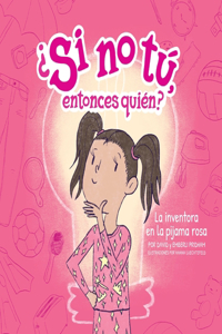 inventora en la pijama rosa (The Inventor in the Pink Pajamas) (Spanish softcover)