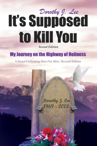 It's Supposed to Kill You