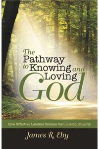 The Pathway to Knowing and Loving God
