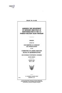 Assessing the Department of Defense's execution of responsibilities in the U.S. Foreign Military Sales program