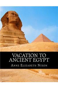 Vacation to Ancient Egypt