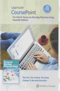 Lippincott Coursepoint Enhanced for Karch's Focus on Nursing Pharmacology