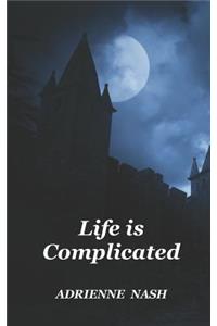 Life Is Complicated
