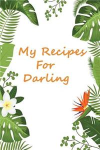 My Recipes & Notes For Darling