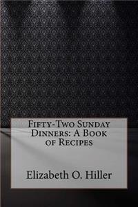 Fifty-Two Sunday Dinners