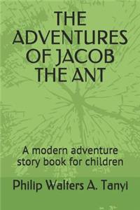 Adventures of Jacob the Ant