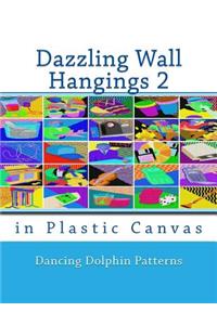 Dazzling Wall Hangings 2: In Plastic Canvas