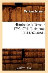 Histoire de la Terreur 1792-1794. T. Sixième (Éd.1862-1881)