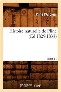 Histoire Naturelle de Pline. Tome 11 (Éd.1829-1833)