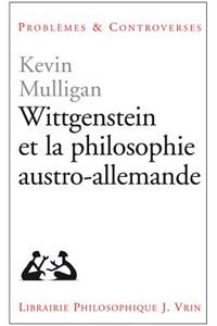 Wittgenstein Et La Philosophie Austro-Allemande