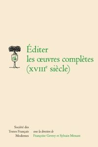 Editer Les Oeuvres Completes (Xviiie Siecle)