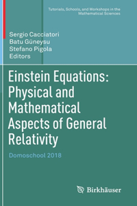 Einstein Equations: Physical and Mathematical Aspects of General Relativity