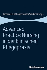 Advanced Practice Nursing in Der Klinischen Pflegepraxis