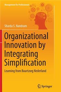 Organizational Innovation by Integrating Simplification