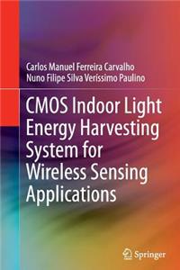 CMOS Indoor Light Energy Harvesting System for Wireless Sensing Applications