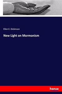 New Light on Mormonism