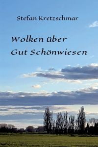 Wolken über Gut Schönwiesen