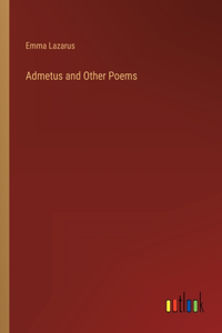 Admetus and Other Poems