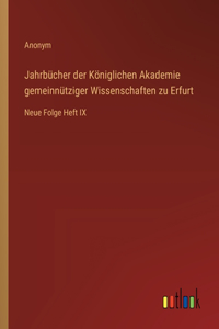 Jahrbücher der Königlichen Akademie gemeinnütziger Wissenschaften zu Erfurt