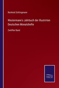 Westermann's Jahrbuch der Illustrirten Deutschen Monatshefte