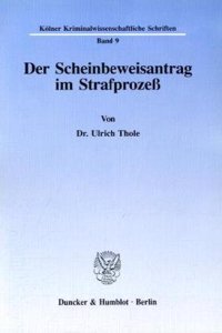 Der Scheinbeweisantrag Im Strafprozess