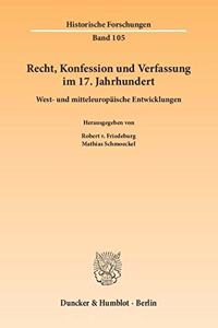 Recht, Konfession Und Verfassung Im 17. Jahrhundert