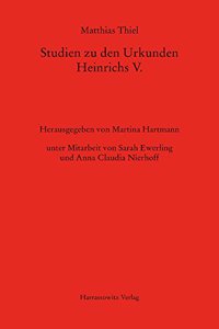 Studien Zu Den Urkunden Heinrichs V