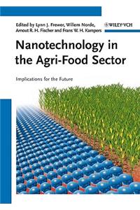 Nanotechnology in the Agri-Food Sector