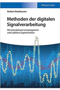 Methoden der digitalen Signalverarbeitung - mit interaktivem Lernprogramm und LabView-Experimenten