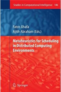 Metaheuristics for Scheduling in Distributed Computing Environments