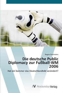 deutsche Public Diplomacy zur Fußball-WM 2006