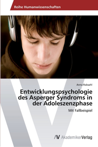 Entwicklungspsychologie des Asperger Syndroms in der Adoleszenzphase